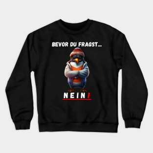 Angry Penguin - Before You Ask, No! Crewneck Sweatshirt